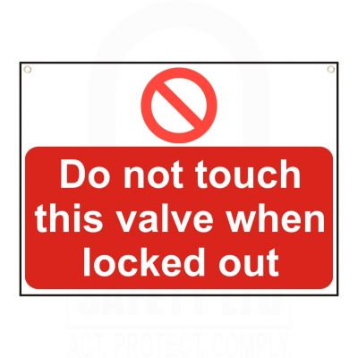 Do not touch this valve when locked out Sign 55 x 75mm Do not touch this valve when locked out Sign 55 x 75mm